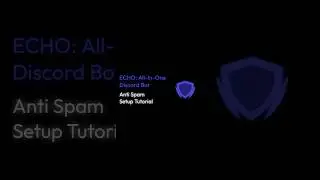 echobots.gg - Anti Spam Setup Tutorial