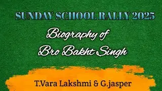 BIOGRAPHY OF BROTHER BAKHT SINGH by G.Jasper & T.Vara Lakshmi