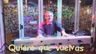 QUIERO QUE VUELVAS ( Pepe Hernández Castaño )