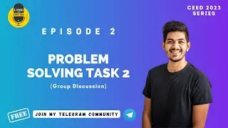 CEED 2023 Episode 2 : Problem Solving Exercise - The Dream Team (Group Discussion)