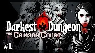 Let's Play Darkest Dungeon - The Crimson Court: Caution - Episode 1