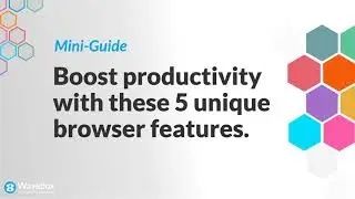 Boost Productivity with these 5 Unique Browser Features.