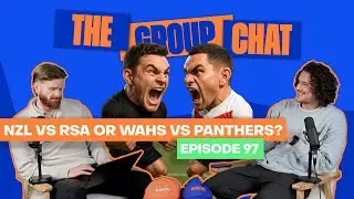 NZL vs RSA or Wahs vs Panthers? | The Group Chat #97