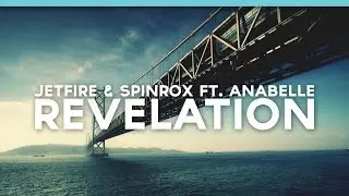 Jetfire & SpinRox Ft. Anabelle - Revelation