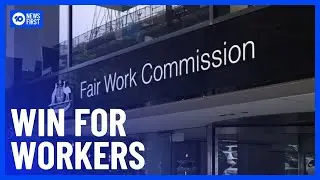 Fair Work Awards 150,000 Workers A Pay Rise Of Nearly 30 Per Cent | 10 News First