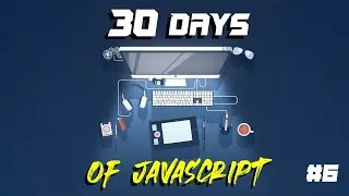 Arrays | Day 6 of 30 Days Of Javascript