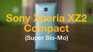 Sony Xperia XZ2 Compact - Super Slow Motion 960 FPS