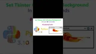 Easily Set Tkinter Window Background In Just 50 Seconds | #Shorts