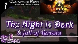 The Night is Dark & full of Terrors! -01- Ark Fear Evolved Survival Gameplay ep01