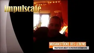 Mosaikst&uuml;cke des Lebens - Ansatz zu positiver Ver&auml;nderung