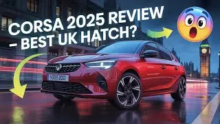 Vauxhall Corsa Review 2025 | Is This the Best Small Car in the UK?