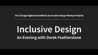 Inclusive Design - An Evening with Derek Featherstone