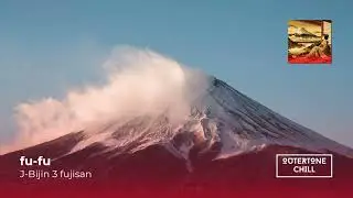Oriental Chill, Chill Music by fu-fu - J-Bijin 3 fujisan (FREE DOWNLOAD)