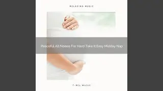 Super Noises For Less Tense Relax Nap