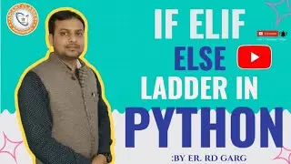 If..elif...else Ladder in Python || Conditional Statements|| Er. R.D.Garg
