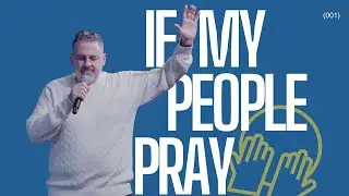 IF MY PEOPLE PRAY/ Pr. Christian Garcia