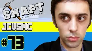 JCVSMC Guest Hosts | The Shaft (A Minecraft Podcast) #73
