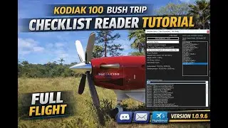 🎬 Full Flight Tutorial &ndash; Kodiak 100 Bush Trip with Checklist Reader 1.0.9.6
