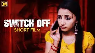 SWITCH OFF 📴 | சுவிட்ச் ஆப் 📴 | Tamil Thriller Short Film | #lightzon