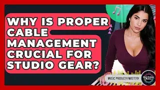 Why Is Proper Cable Management Crucial For Studio Gear? - Music Producer Mastery