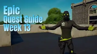 Fortnite Epic Quests Guide Week 13