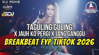 DJ BREAKBEAT FYP TIKTOK 2026 - TAGULING GULING X JAUH KO PERGI - DJ ADHE