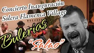Salao: Solera Flamenca Village Concierto de Inauguración (Bulerías)