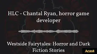 Interview with Chantal Ryan, horror game developer | Westside Fairytales