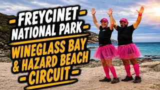 THE BEST FREYCiNET CiRCUiT HiKE / WiNEGLASS BAY / HAZARD BEACH