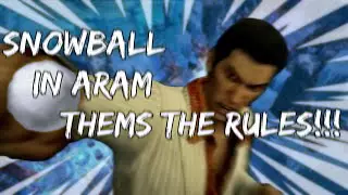 SNOWBALL IN ARAM IS THE RULES!