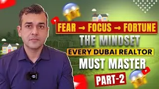 From Fear to Freedom: The Ultimate Mindset Shift for Realtors in Dubai | Part-2 | Aanant Bisht