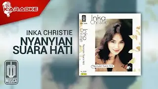 Inka Christie - Nyanyian Suara Hati (Official Karaoke Video)