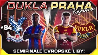Semifin&aacute;le Evropsk&eacute; Ligy! #84 | Dukla Praha Kari&eacute;ra PES CZ Let's Play