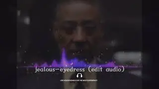 Jealous - eyedress (edit audio)