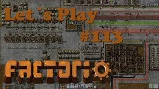 Factorio - 113 - Korrektur des Bahnhofes und 144 Megawatt Kraftwerk
