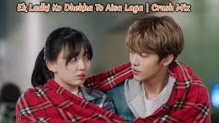 Ek Ladki Ko Dhekha To Aisa Laga | Korean Mix 🌹 Cute Love Story 🌹 Crush Mix