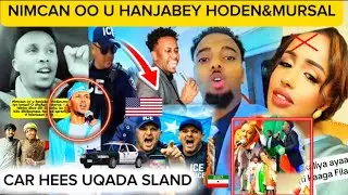 DEG DEG : NIMCAAN HILAAC OO U HANJABEY HODEN ABDIRAHMAN IYO MURSAL MUSE ISMAIL ICE USHEGAYA.