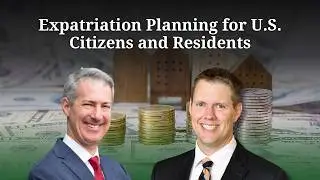 Expatriation Planning for U.S. Citizens and Residents