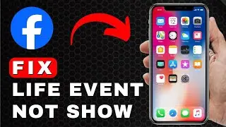 How to Fix Life Event Not Showing on Facebook | Android & iOS (2025)