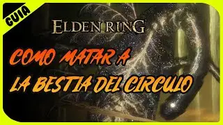 BESTIA DEL CIRCULO | GUIA DE COMO MATARLO FACIL | ELDEN BEAST | ELDEN RING