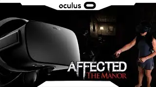 REA&Ccedil;&Atilde;O DA MINHA MAE EM AFFECTED THE MANOR &bull; OCULUS RIFT CV1