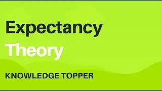 Expectancy Theory By Knowledge Topper (Urdu/Hindi)