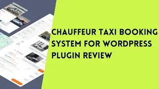 🥇 CHAUFFEUR TAXI BOOKING SYSTEM FOR WORDPRESS PLUGIN REVIEW | WORDPRESS PLUGIN