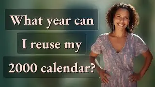 What year can I reuse my 2000 calendar?
