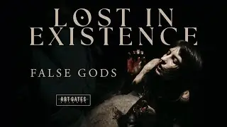 Lost In Existence - False Gods [Official Video]