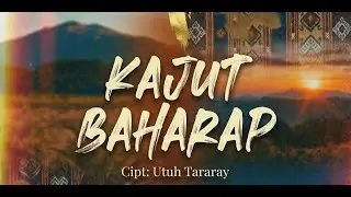 Kajut Baharap - Lagu Dayak Maanyan