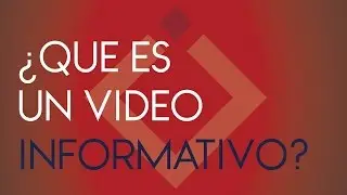 &iquest;Qu&eacute; es un video informativo?