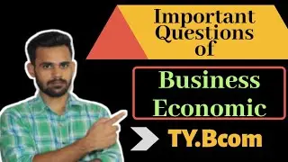 Important Questions of Business Economic-V || tybcom 2019