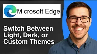 Switch between light, dark, or custom themes on Microsoft Edge [2025 Easy Guide]