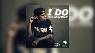 The Kid Ryan - I Do (TyRo & DJ Size Q Remix)